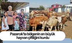 Pazarcık’ta bölgenin en büyük hayvan çiftliğini kurdu