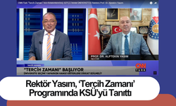 Rektör Yasım, ‘Tercih Zamanı’ Programında KSÜ’yü Tanıttı