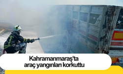 Kahramanmaraş’ta araç yangınları korkuttu