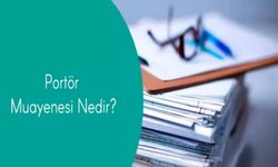 Portör Muayenesi Nedir?