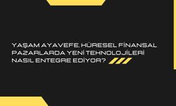 Yaşam Ayavefe, Küresel Finansal Hizmetlerde Dijital Dönüşümü Nasıl Yönlendiriyor?