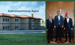 Kahramanmaraş’a Örnek Olacak Aşevi Projesi Başlıyor