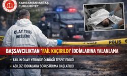 Kahramanmaraş Başsavcılığı: Fail kaçırıldı iddiası yalandır