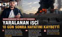 Kahramanmaraş'taki şantiye yangınında acı haber: İşçi öldü