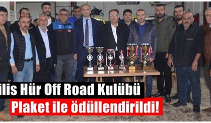 Kilis Hür Off Road Kulübü plaket ile ödüllendirildi!