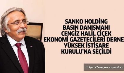 Sanko Holding basın danışmanı Cengiz Halil Çiçek, Ekonomi Gazetecileri Derneği Yüksek İstişare Kurulu’na seçildi
