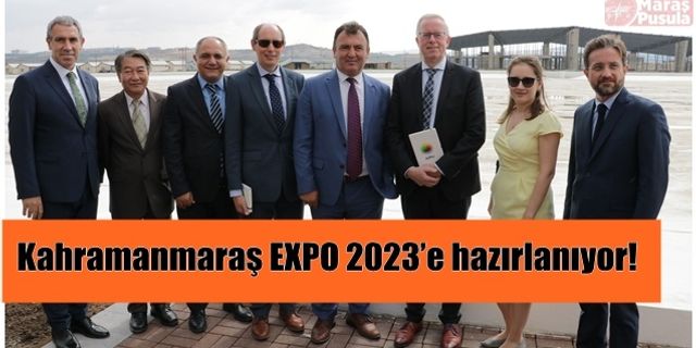 Kahramanmaraş EXPO 2023’e hazırlanıyor!