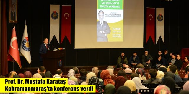 Prof. Dr. Mustafa Karataş Kahramanmaraş'ta konferans verdi
