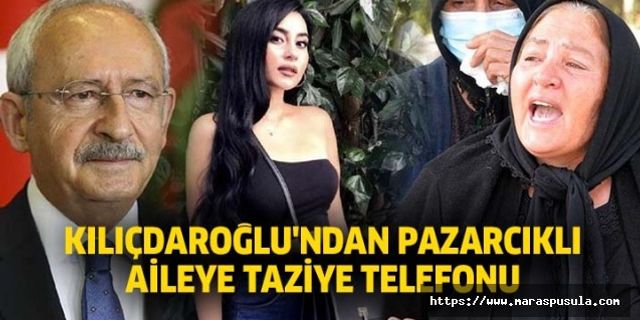 Kılıçdaroğlu'ndan Pazarcıklı aileye taziye telefonu