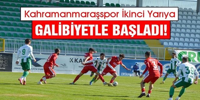 Kahramanmaraşspor İkinci Yarıya Galibiyetle Başladı!