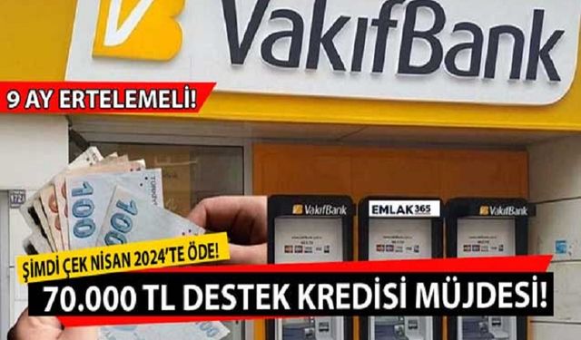 İlk 9 ay ödemesiz 70.000 TL destek kredisi!