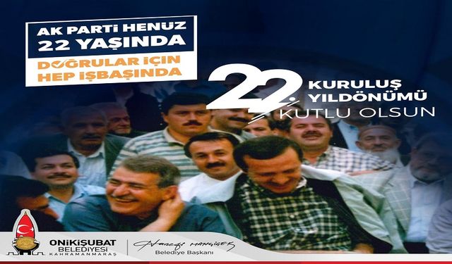 Başkan Mahçiçek; İlk kıvılcımı Kahramanmaraş’tan atılan AK Parti’miz 22 yaşında