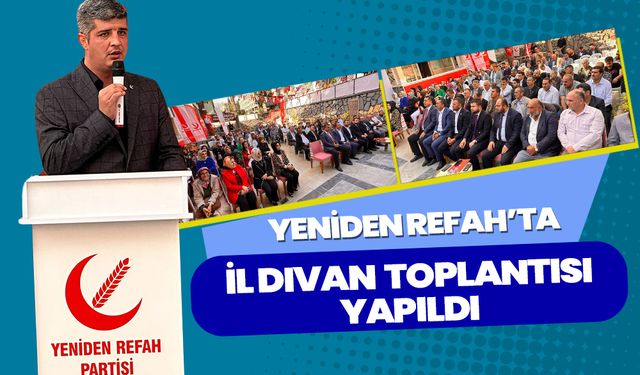 Yeniden Refah’ta İl Divan Toplantısı yapıldı