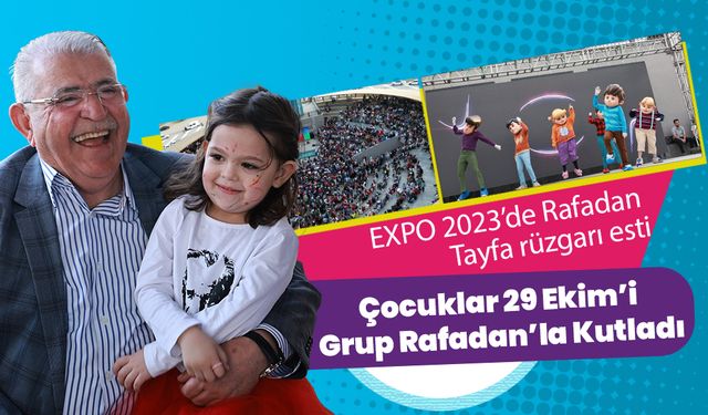 EXPO 2023’de Rafadan Tayfa rüzgarı esti, çocuklar 29 Ekim’i Grup Rafadan’la kutladı