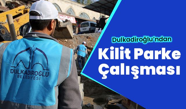 Dulkadiroğlu’ndan Kilit Parke Çalışması