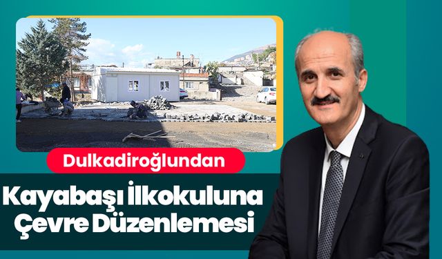 Dulkadiroğlundan Kayabaşı İlkokuluna Çevre Düzenlemesi