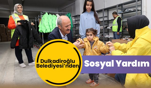 Dulkadiroğlu Belediyesi’nden Sosyal Yardım