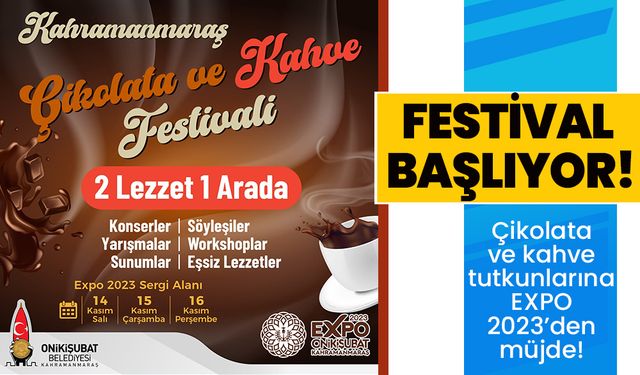 Çikolata ve kahve tutkunlarına EXPO 2023’den müjde! Festival başlıyor!