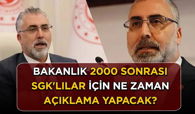 2000 sonrası SGK için ne zaman açıklama yapacak?