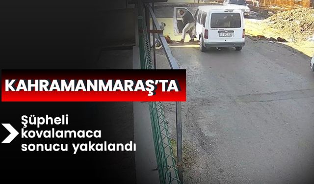 Kahramanmaraş’ta şüpheli kovalamaca sonucu yakalandı 
