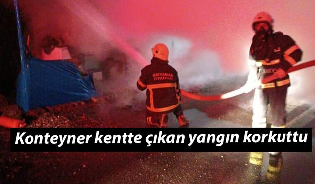 Konteyner kentte çıkan yangın korkuttu 