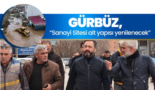 Gürbüz, “Sanayi Sitesi alt yapısı yenilenecek”