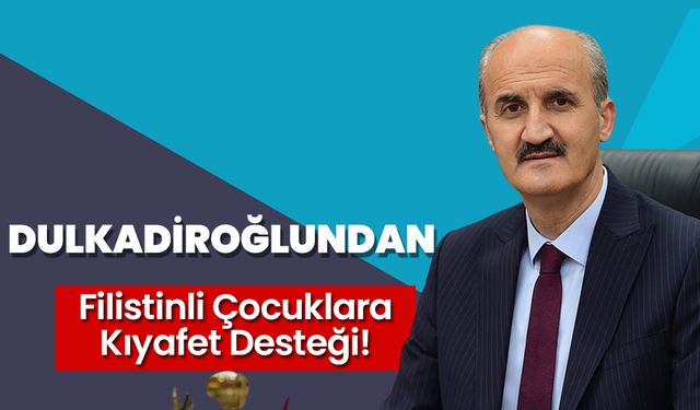 Dulkadiroğlundan Filistinli Çocuklara Kıyafet Desteği!