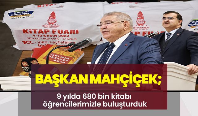 Başkan Mahçiçek; 9 yılda 680 bin kitabı öğrencilerimizle buluşturduk