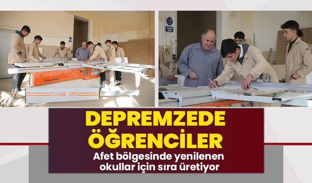 Depremzede öğrenciler afet bölgesinde yenilenen okullar için sıra üretiyor