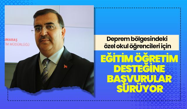 Deprem bölgesindeki özel okul öğrencileri için eğitim öğretim desteğine başvurular sürüyor