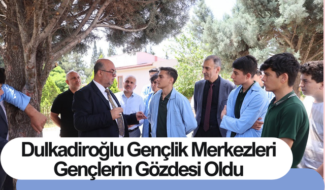 Dulkadiroğlu Gençlik Merkezleri Gençlerin Gözdesi Oldu