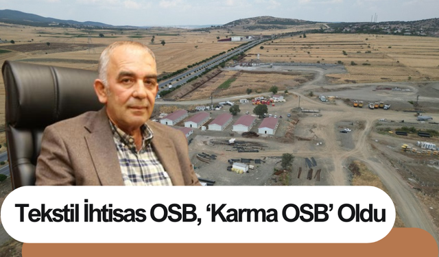 Tekstil İhtisas OSB, ‘Karma OSB’ Oldu