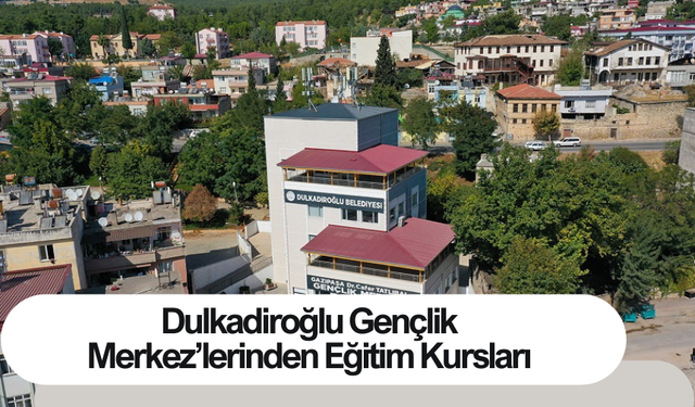 Dulkadiroğlu Gençlik Merkez’lerinden Eğitim Kursları