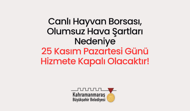 Canlı Hayvan Borsası, Pazartesi Günü Kapalı Olacak!