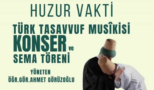 Hz. Mevlâna Vuslatının Yıl Dönümünde Tasavvuf Musikisi ve Sema Töreniyle Anılacak