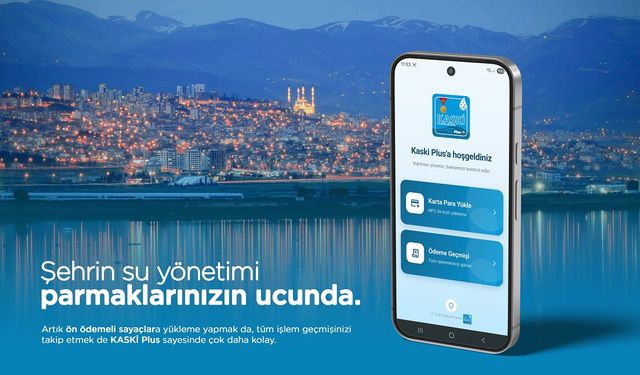 KASKİ’den Türkiye’de Bir İlk; Su Yüklemesi Artık Tek Dokunuşla Telefonda