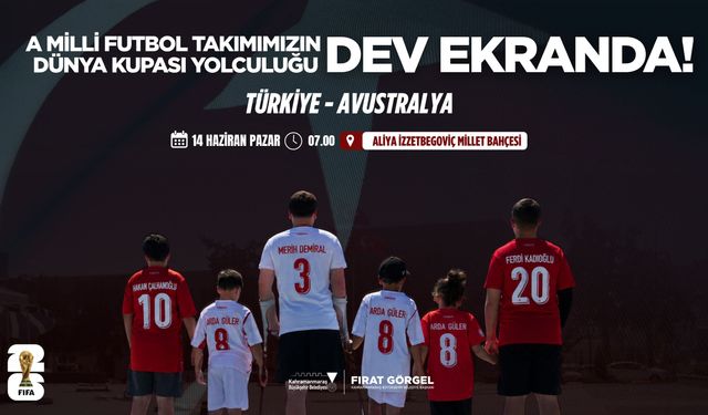 Kahramanmaraş, A Milli Takım'ın Dünya Kupası heyecanını dev ekranda yaşatacak!