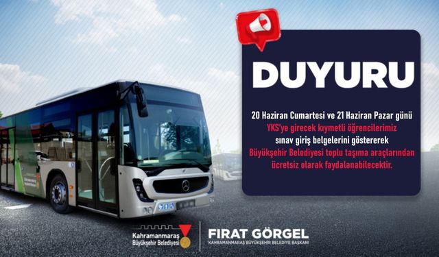 Kahramanmaraş'ta YKS günü: Büyükşehir'den öğrencilere ücretsiz ulaşım desteği