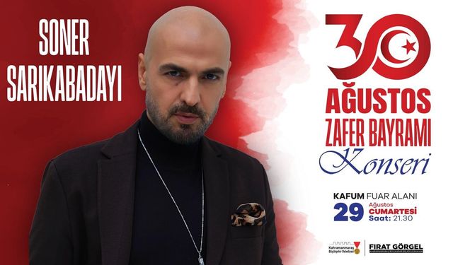 Zafer Bayramı Coşkusu Soner Sarıkabadayı Konseriyle Tavan Yapacak