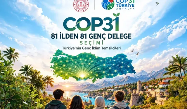 COP31 için 81 ilden 81 genç delege belirlenecek
