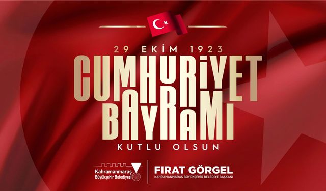 Başkan Görgel: “Cumhuriyet Bayramı’mız Kutlu Olsun”