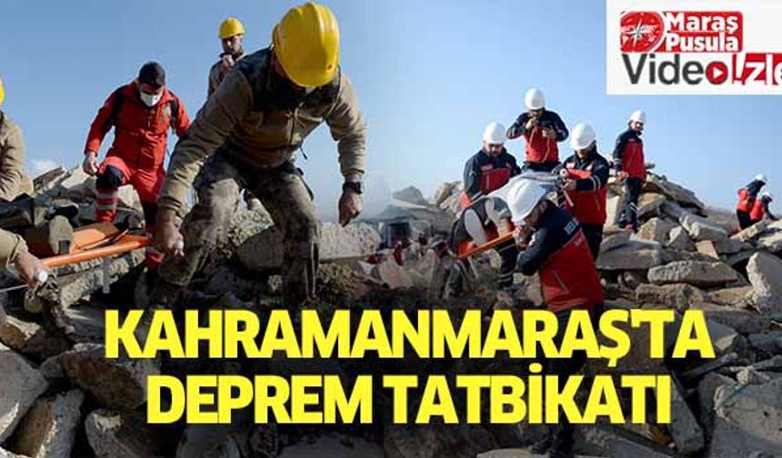 Kahramanmaraş'ta deprem tatbikatı