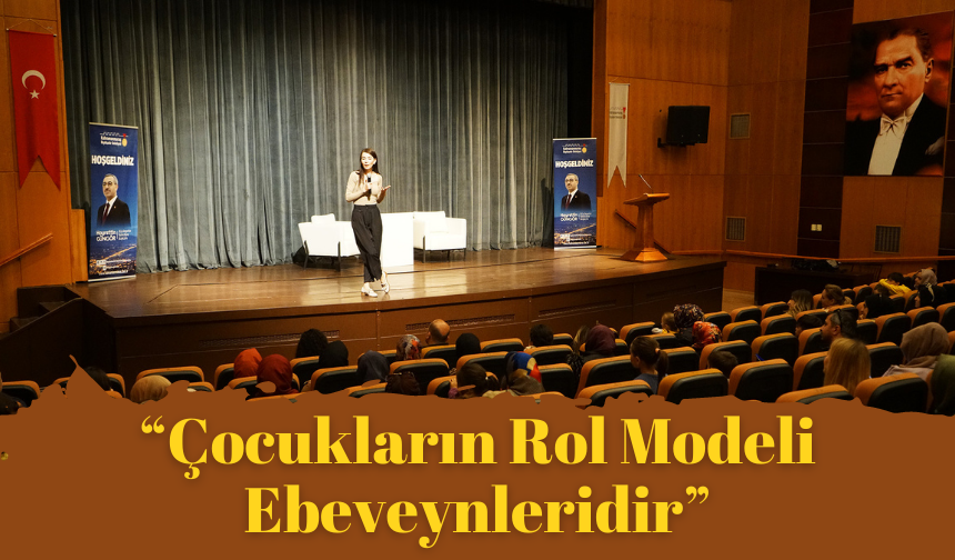 “Çocukların Rol Modeli Ebeveynleridir”