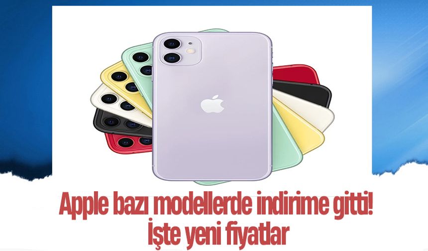 Apple bazı modellerde indirime gitti! İşte yeni fiyatlar