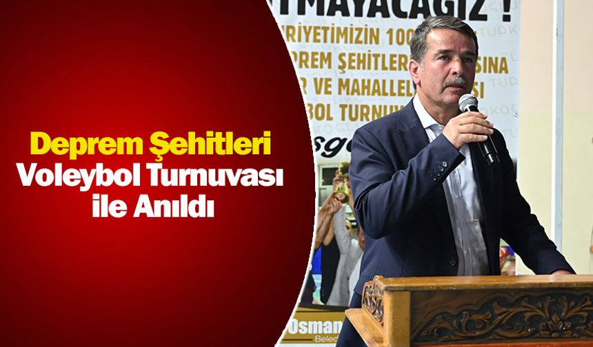 Deprem şehitleri voleybol turnuvası ile anıldı