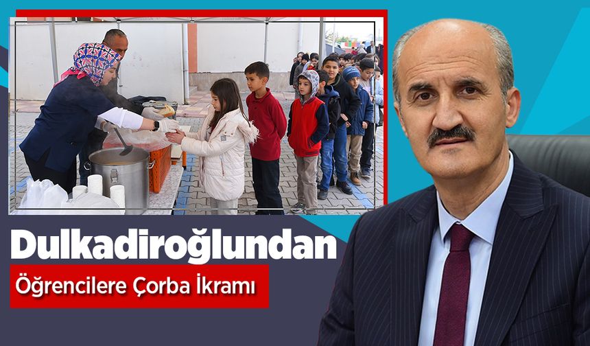 Dulkadiroğlundan Öğrencilere Çorba İkramı