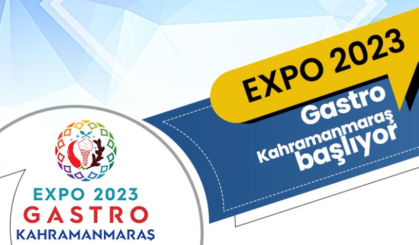 EXPO 2023 Gastro Kahramanmaraş başlıyor