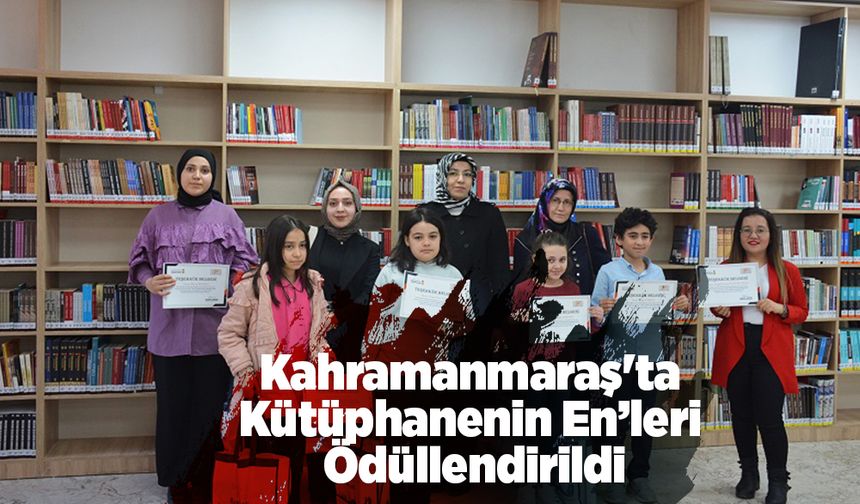 Kahramanmaraş'ta Kütüphanenin En’leri Ödüllendirildi