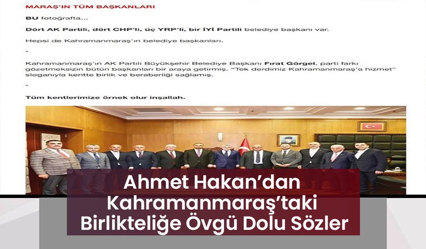 Ahmet Hakan’dan Kahramanmaraş’taki Birlikteliğe Övgü Dolu Sözler