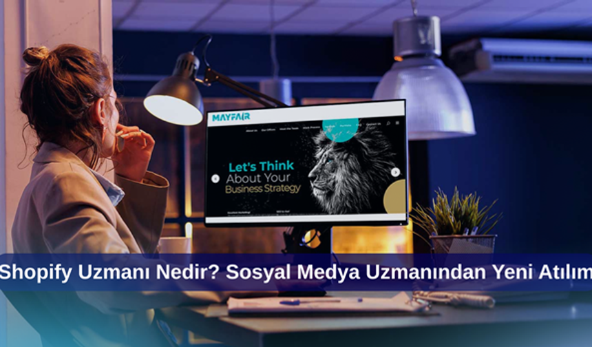 Shopify Uzmanı Nedir? Sosyal Medya Uzmanından Yeni Atılım